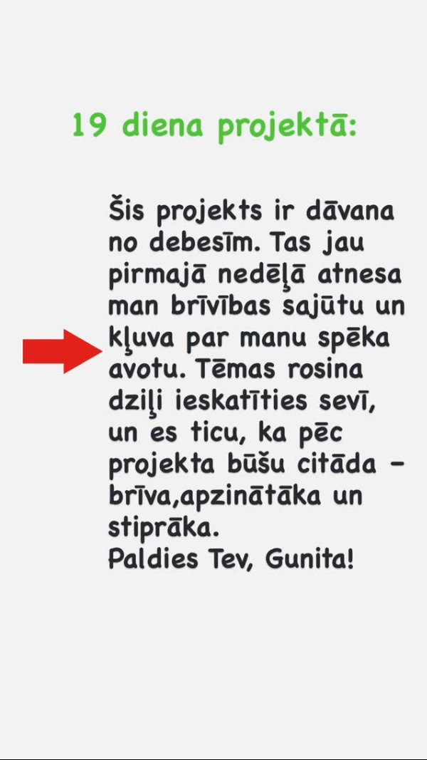 Atsauksme 19. dienā: "Šis projekts ir dāvana no debesīm"